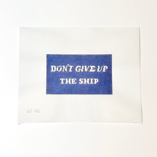 Don’t Give Up The Ship